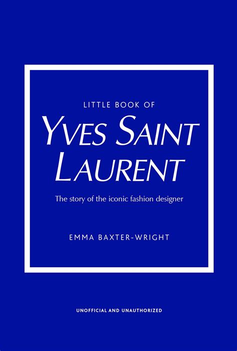 yves saint laurent bok|Little Book of Yves Saint Laurent: The Story of the Iconic Fashion .